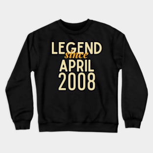 Legend Since April 2008 Crewneck Sweatshirt